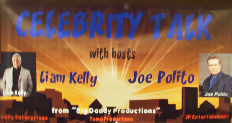 Celebrity Talk: With Liam Kelly & Joe Polito